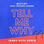 Outcry — Tell Me Why [James Hype Dub] (Feat. Natasha Grano)